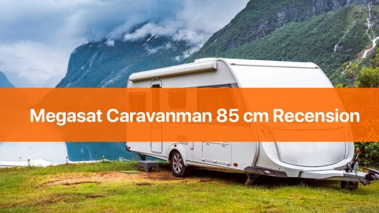 Megasat Caravanman 85 cm Recension 2026