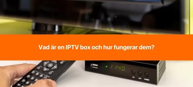 Bakgrund med en tv och en webb-tv box för digital-tv med en orange linje med texten "Vad är en IPTV box och hur fungerar dem"