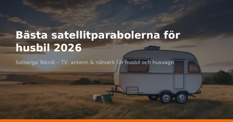 Bästa satellitparabolerna för husbil 2026