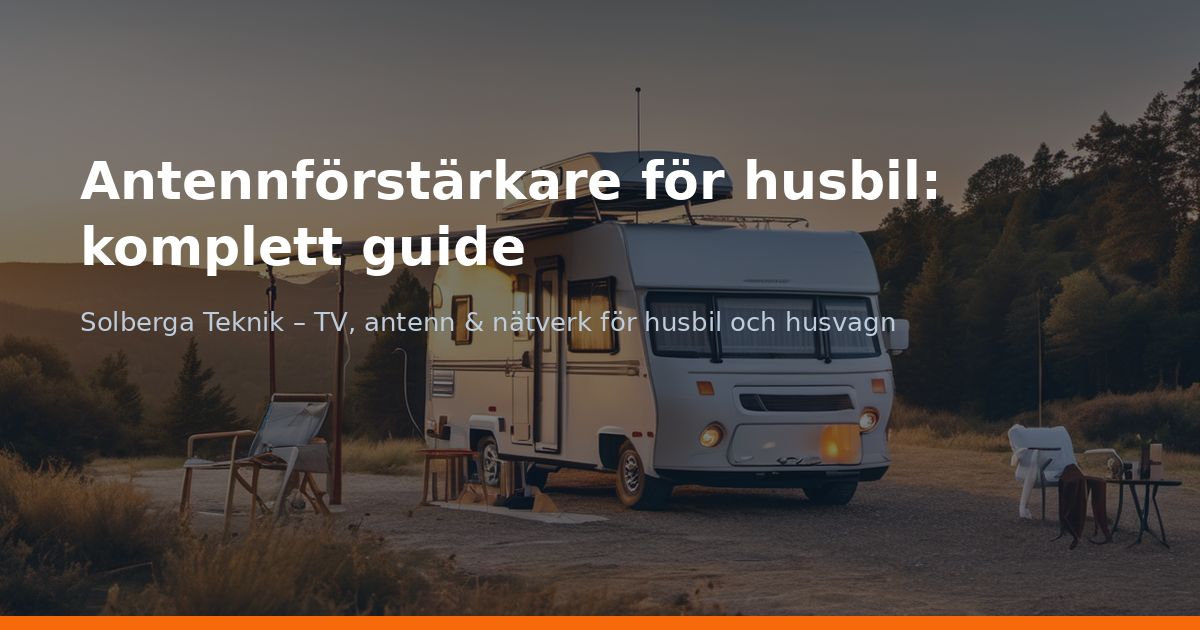Antennförstärkare för husbil: komplett guide