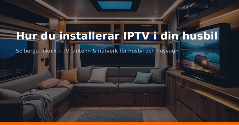 Hur du installerar IPTV i din husbil