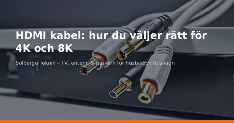 HDMI kabel: hur du väljer rätt för 4K och 8K