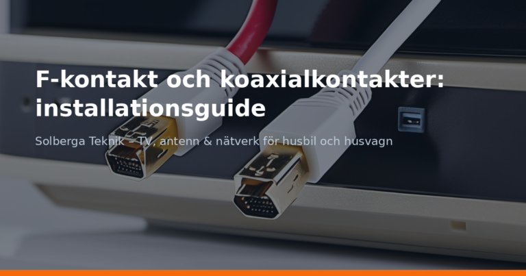 F-kontakt och koaxialkontakter: installationsguide