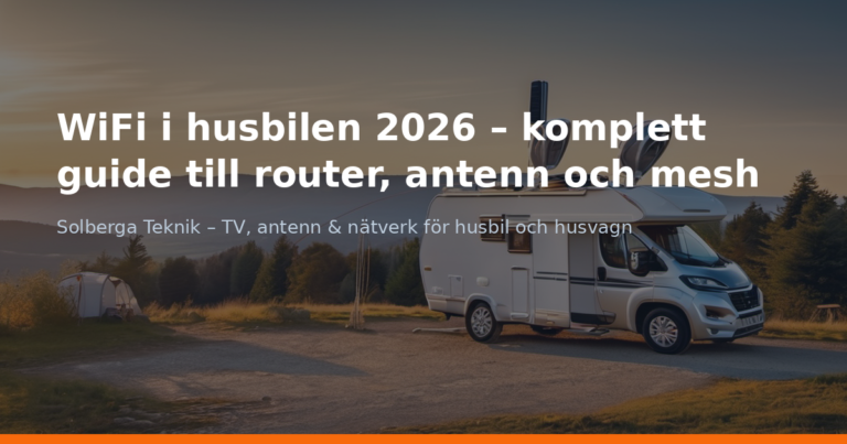 WiFi i husbilen 2026 – komplett guide till router, antenn och mesh