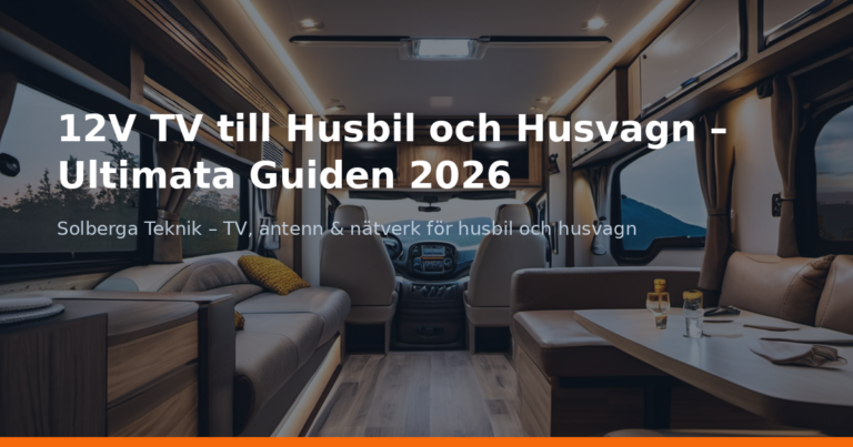 12V TV till Husbil och Husvagn – Ultimata Guiden 2026