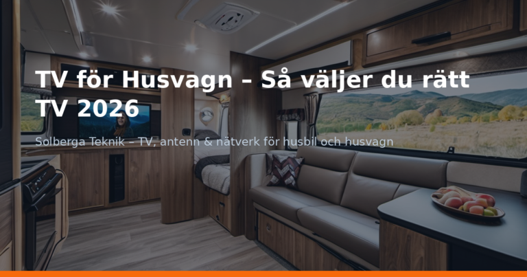 TV för Husvagn – Så väljer du rätt TV 2026