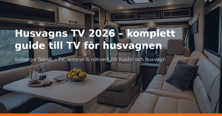 Husvagns TV 2026 – komplett guide till TV för husvagnen