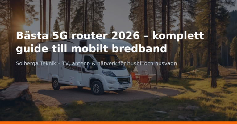 Bästa 5G router 2026 – komplett guide till mobilt bredband