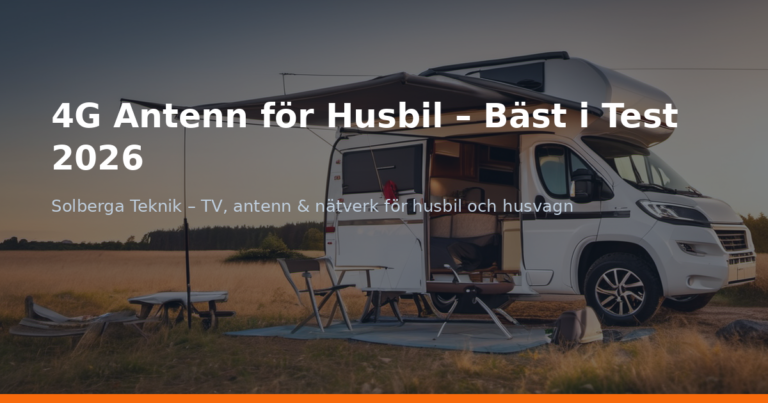 4G Antenn för Husbil – Bäst i Test 2026