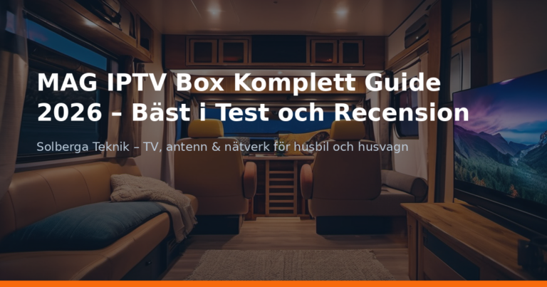 MAG IPTV Box Komplett Guide 2026 – Bäst i Test och Recension