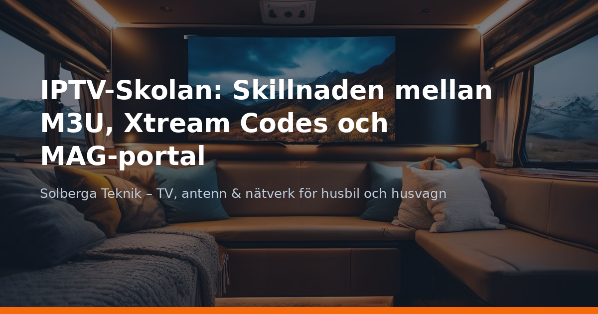IPTV-Skolan: Skillnaden mellan M3U, Xtream Codes och MAG-portal