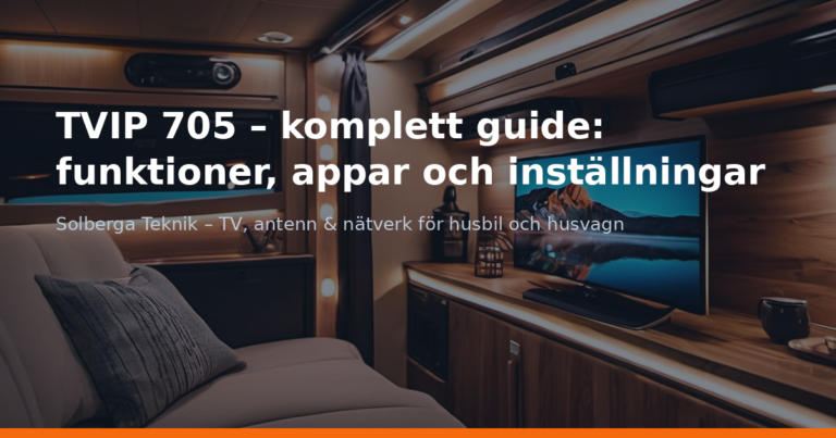 TVIP 705 – komplett guide: funktioner, appar och inställningar