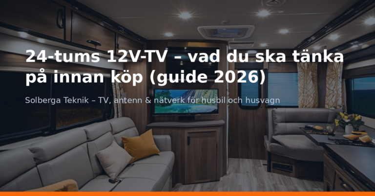 24-tums 12V-TV – vad du ska tänka på innan köp (guide 2026)