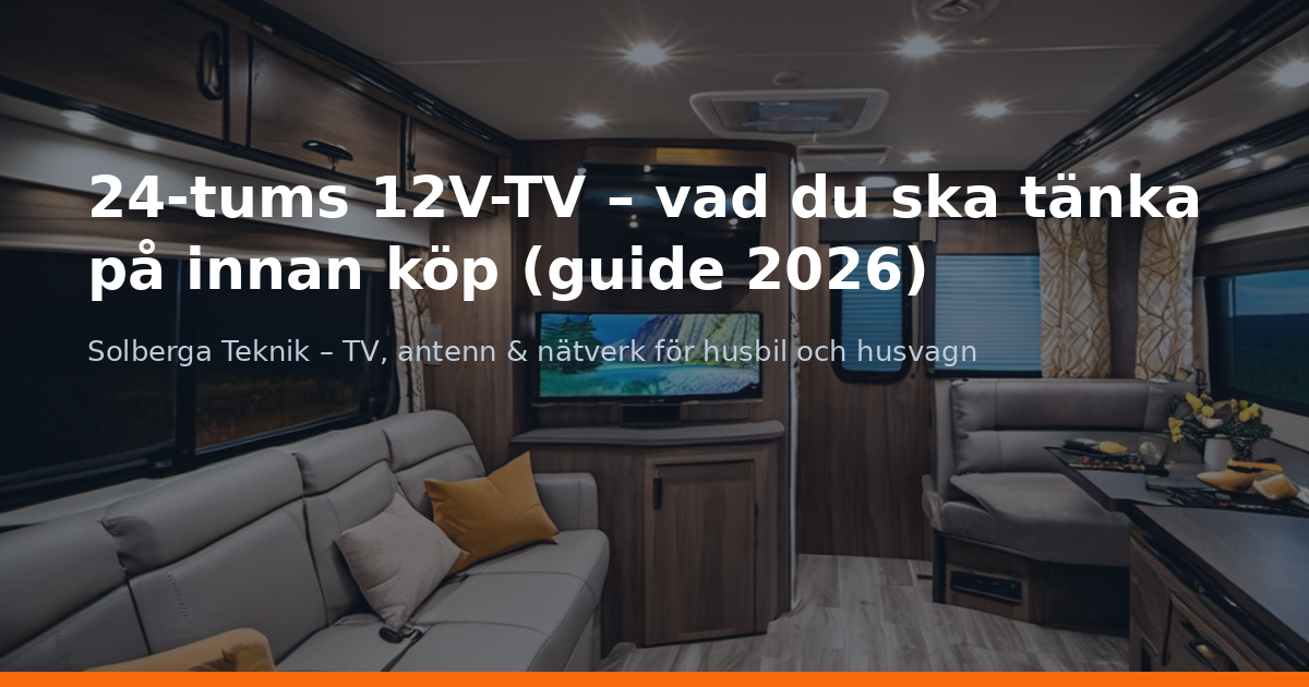 24-tums 12V-TV – vad du ska tänka på innan köp (guide 2026)