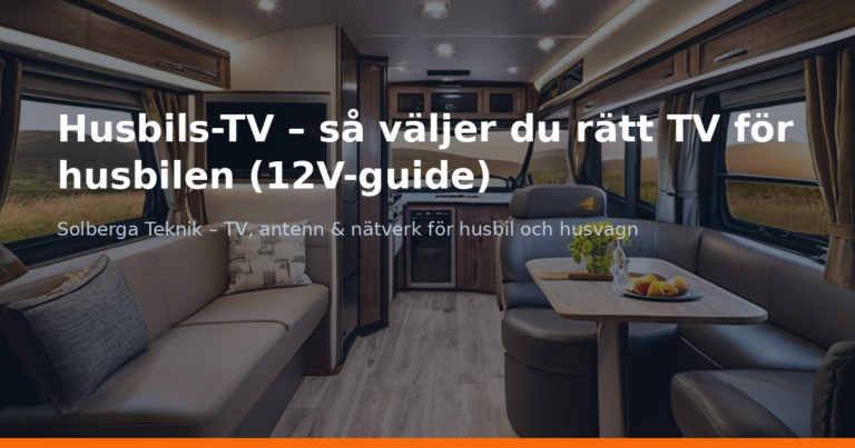 Husbils-TV – så väljer du rätt TV för husbilen (12V-guide)