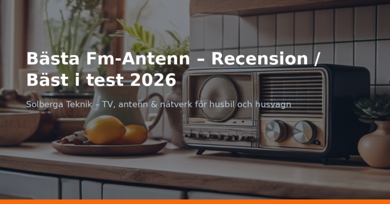 Bästa Fm-Antenn – Recension / Bäst i test 2026