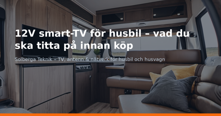 12V smart-TV för husbil – vad du ska titta på innan köp