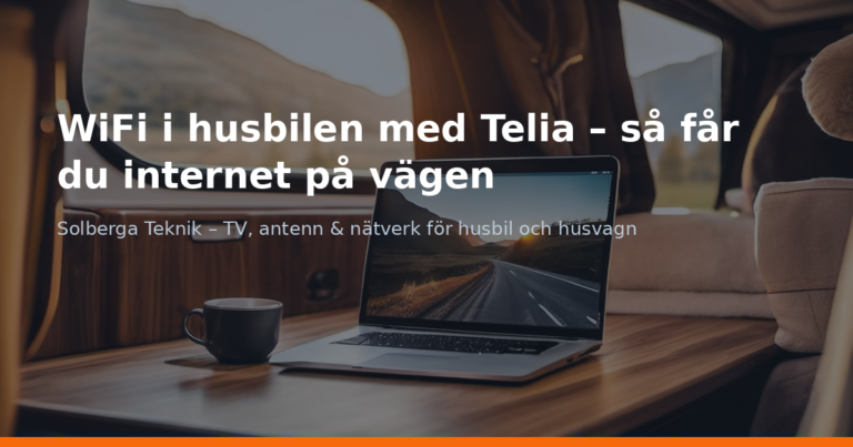 WiFi i husbilen med Telia – så får du internet på vägen