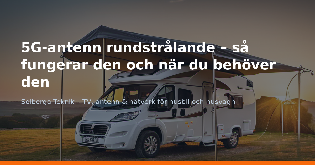 5G-antenn rundstrålande – så fungerar den och när du behöver den