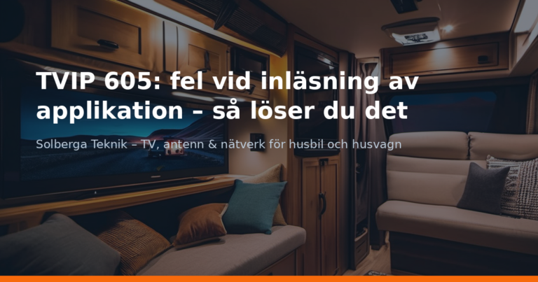 TVIP 605: fel vid inläsning av applikation – så löser du det