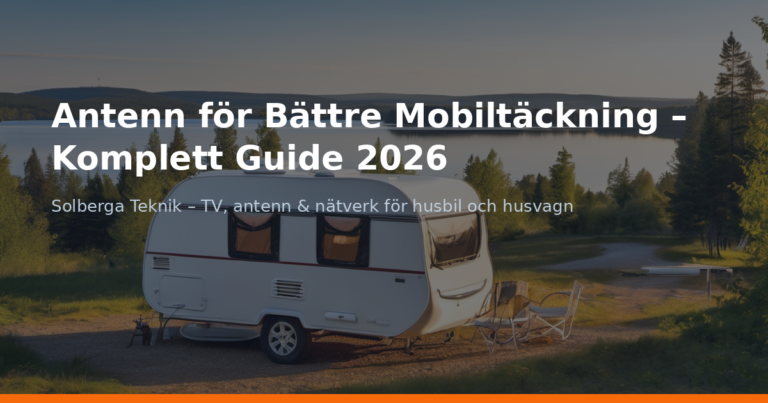Antenn för Bättre Mobiltäckning – Komplett Guide 2026
