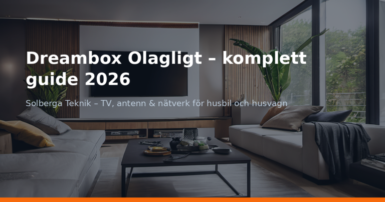 Dreambox Olagligt – komplett guide 2026