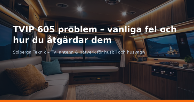 TVIP 605 problem – vanliga fel och hur du åtgärdar dem