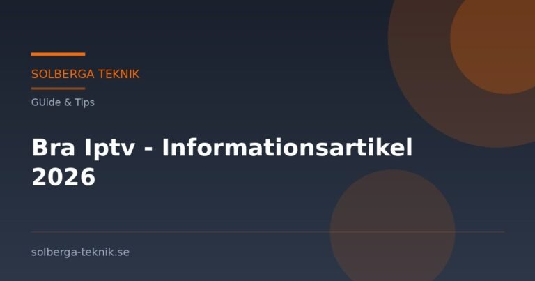 Bra Iptv - Informationsartikel 2026