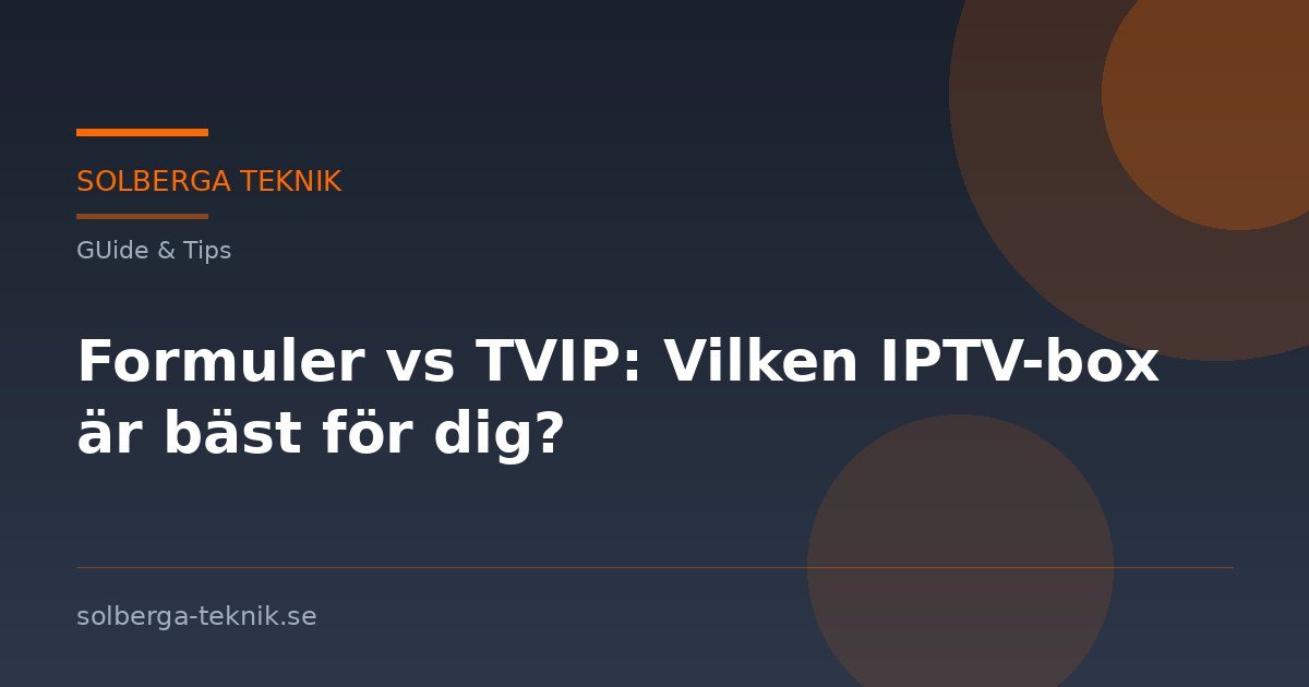 Formuler vs TVIP: Vilken IPTV-box är bäst för dig?