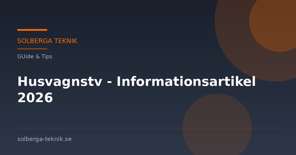 Husvagnstv – Informationsartikel 2026