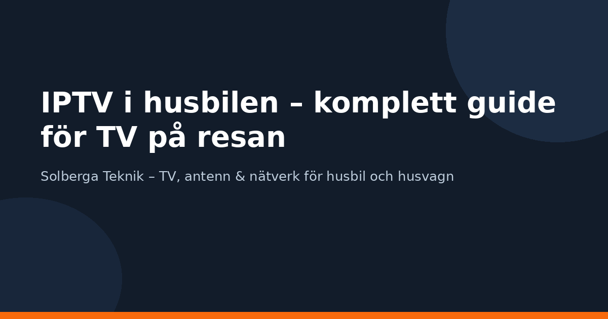 IPTV i husbilen – komplett guide för TV på resan
