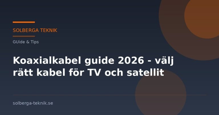 Koaxialkabel guide 2026 – välj rätt kabel för TV och satellit