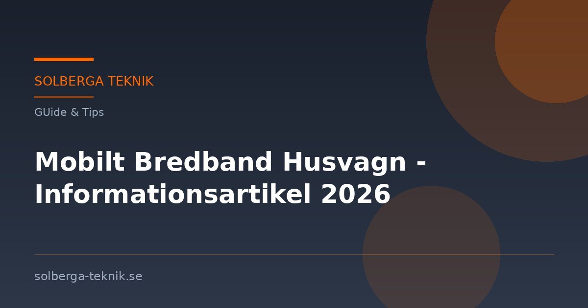Mobilt Bredband Husvagn - Informationsartikel 2026