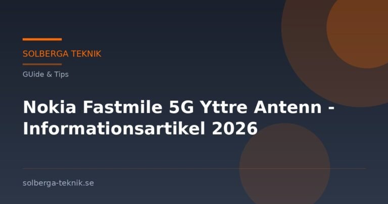 Nokia Fastmile 5G Yttre Antenn – Informationsartikel 2026