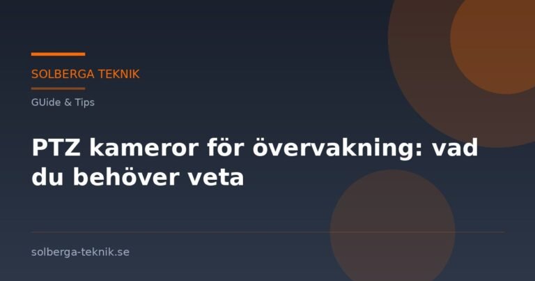 PTZ kameror för övervakning: vad du behöver veta
