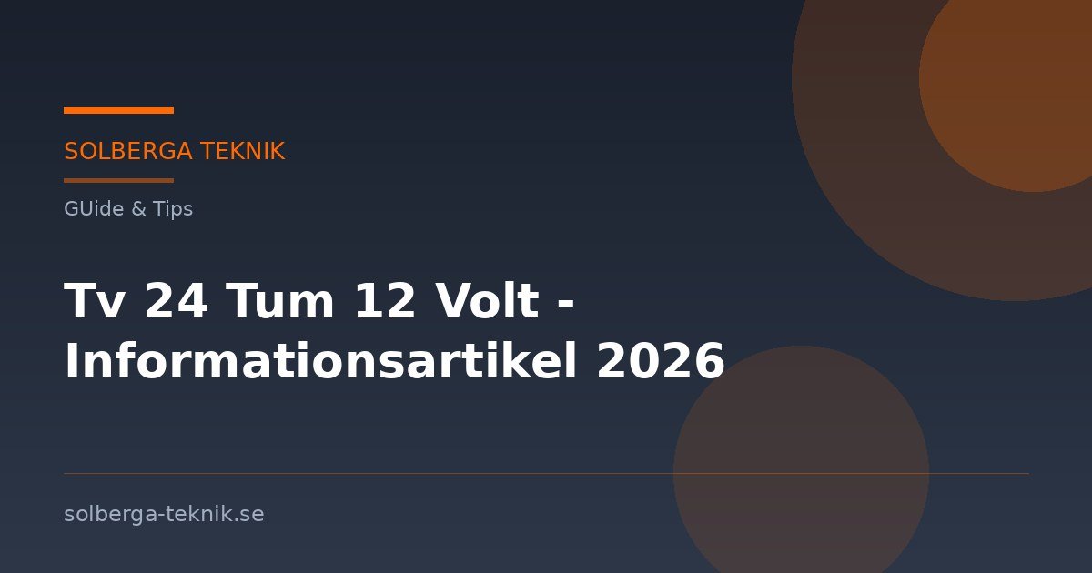 Tv 24 Tum 12 Volt – Informationsartikel 2026