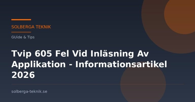 Tvip 605 Fel Vid Inläsning Av Applikation - Informationsartikel 2026