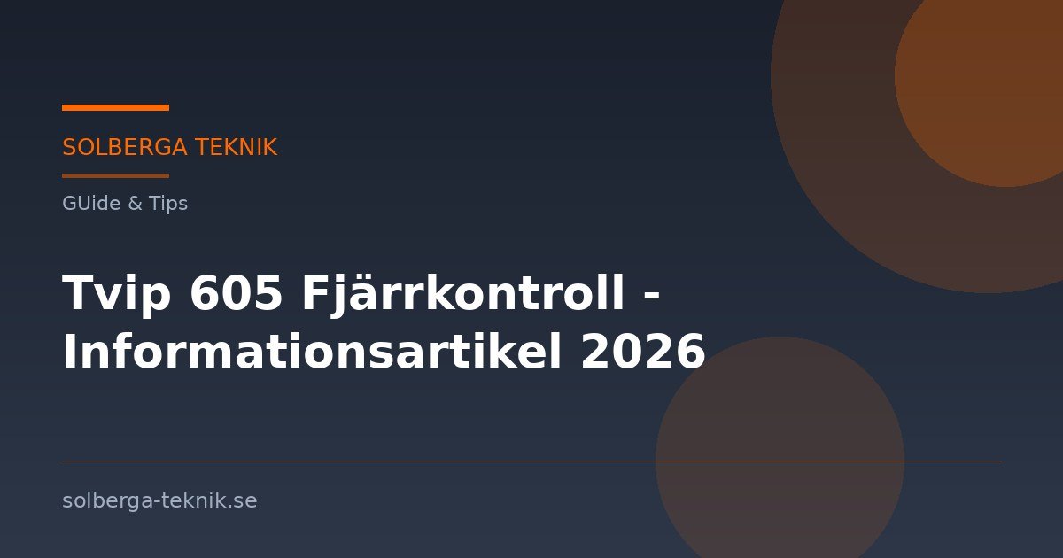 Tvip 605 Fjärrkontroll – Informationsartikel 2026
