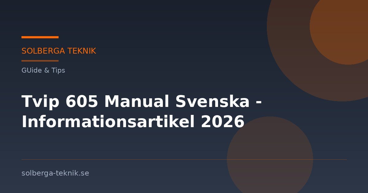 Tvip 605 Manual Svenska – Informationsartikel 2026