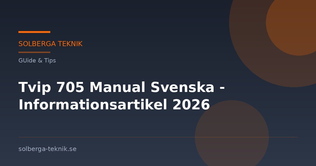 Tvip 705 Manual Svenska – Informationsartikel 2026