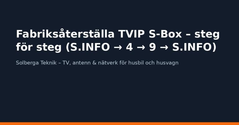 Fabriksåterställa TVIP S-Box – steg för steg (S.INFO → 4 → 9 → S.INFO)