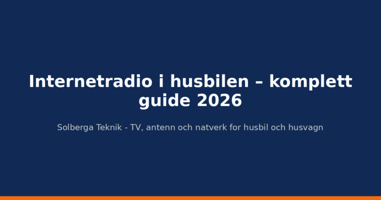 Internetradio i husbilen – komplett guide 2026