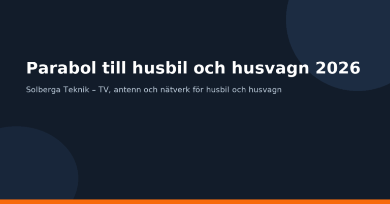 Parabol till husbil och husvagn – guide