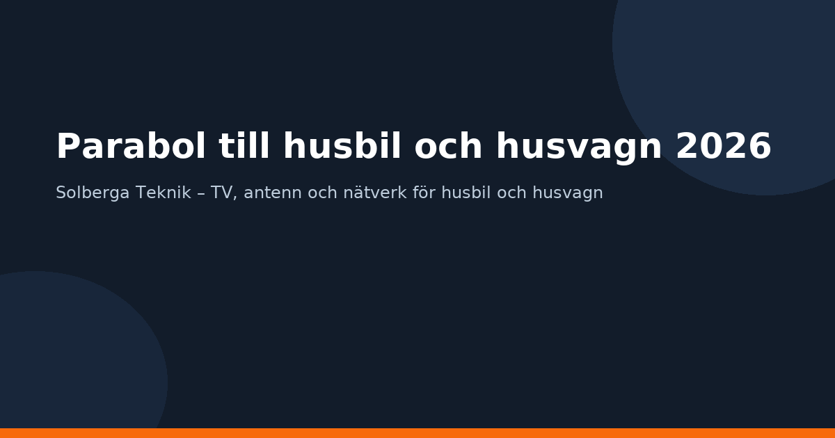 Parabol till husbil och husvagn – guide