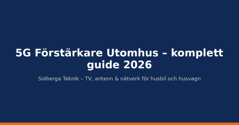 5G Förstärkare Utomhus – komplett guide 2026