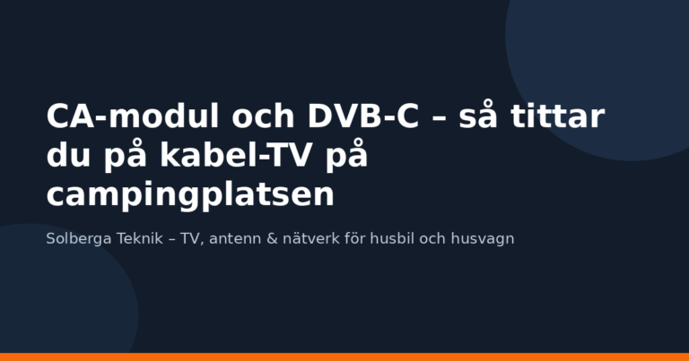 CA-modul och DVB-C – så tittar du på kabel-TV på campingplatsen