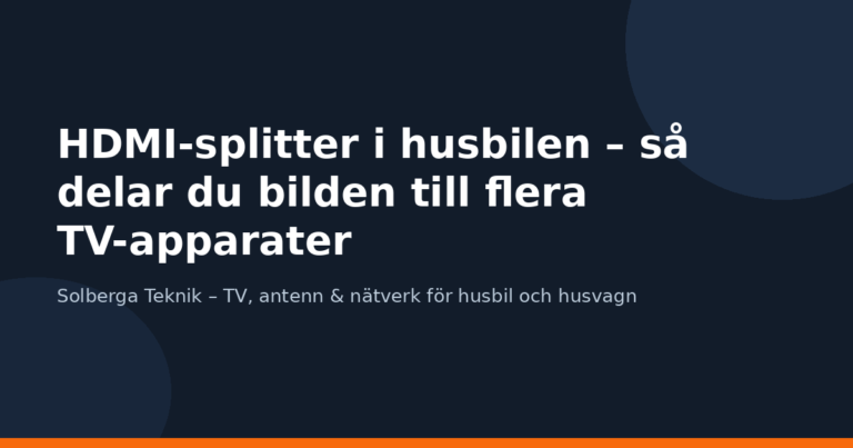 HDMI-splitter i husbilen – så delar du bilden till flera TV-apparater